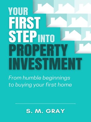 cover image of Your First Step Into Property Investment